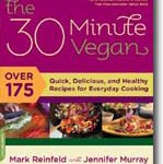 The 30-Minute Vegan: Over 175 Quick, Delicious, and Healthy Recipes for Everyday Cooking