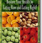 Raw Nutrition: Restore Your Health by Eating Raw and Eating Right