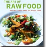 The Art of Raw Food: Delicious, Simple Dishes for Healthy Living