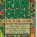 The Raw Cure: Healing Beyond Medicine